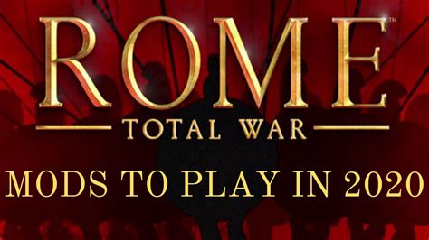 Top Five Rome: Total War Mods to Play or Revisit in 2020!.